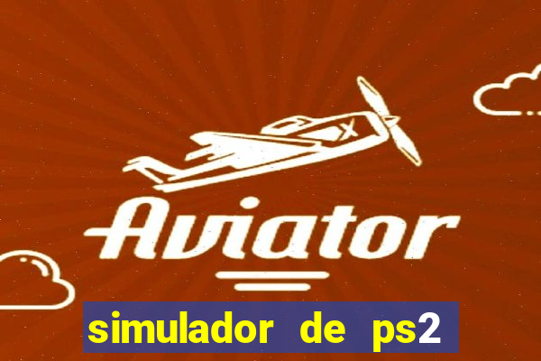 simulador de ps2 para pc